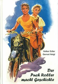 "Der Puch Roller macht Geschichte" - Volker Edler, Ing. Gernot Heigl